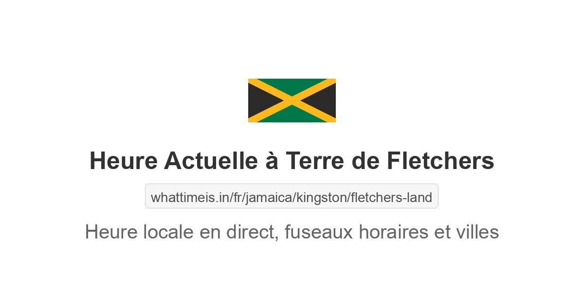 Heure actuelle à Terre de Fletchers