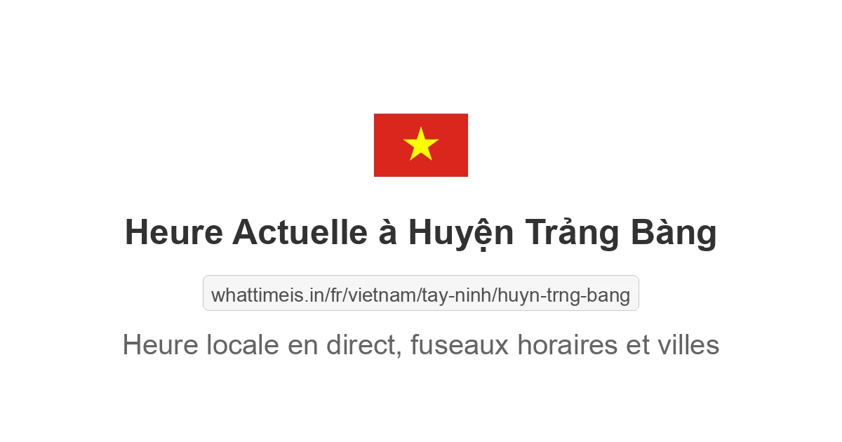 Heure actuelle à Huyện Trảng Bàng