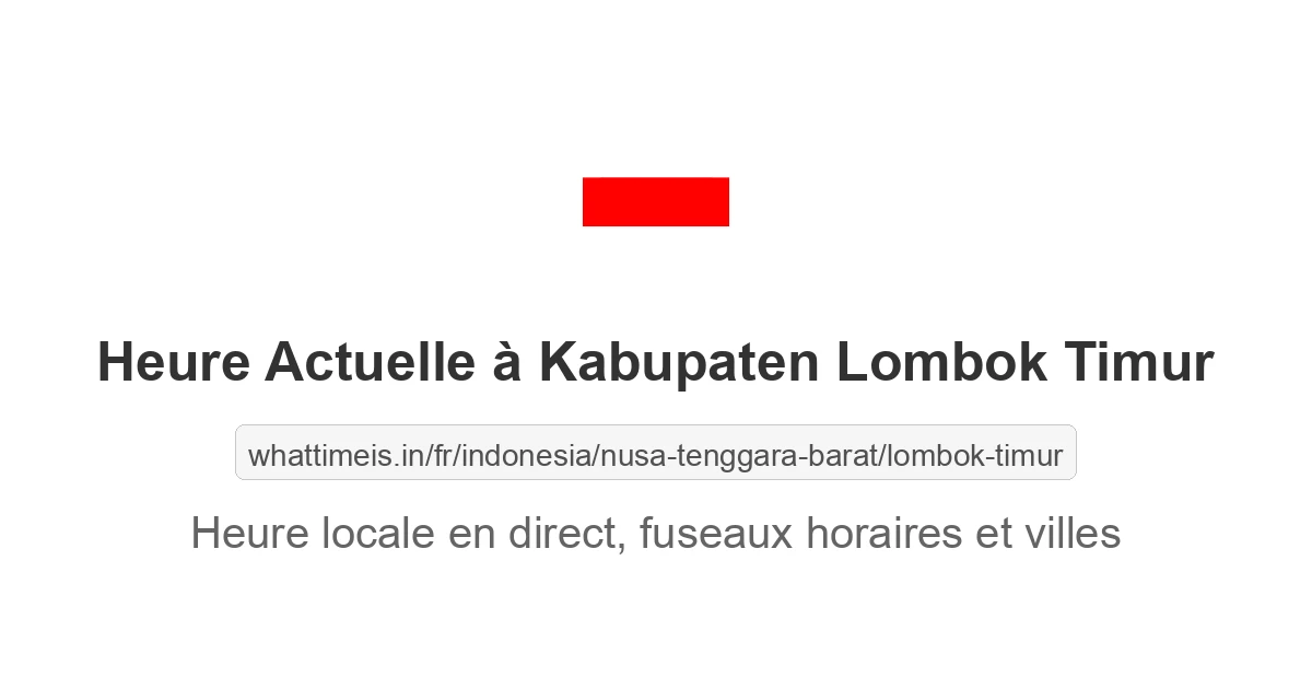 Heure actuelle à Kabupaten Lombok Timur