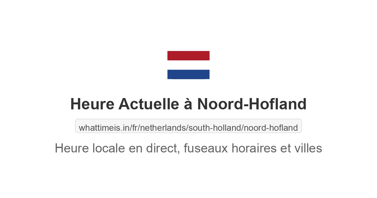 Heure actuelle à Noord-Hofland