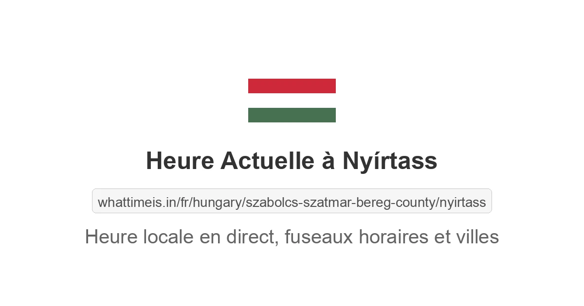 Heure actuelle à Nyírtass