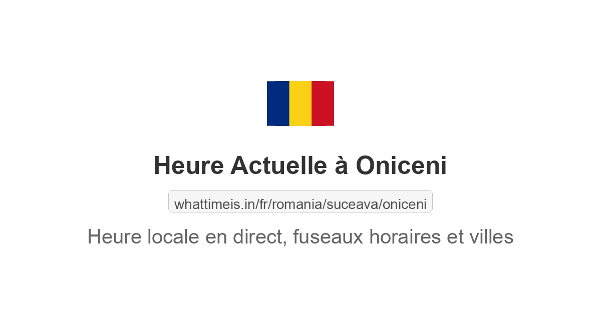 Heure actuelle à Oniceni