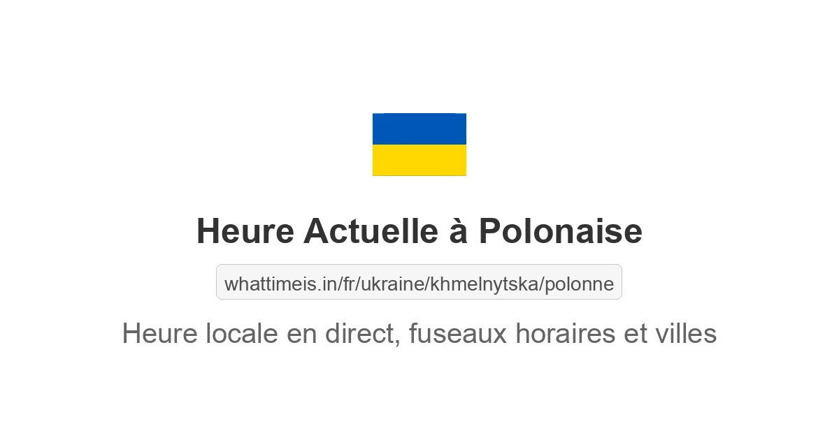 Heure actuelle à Polonaise