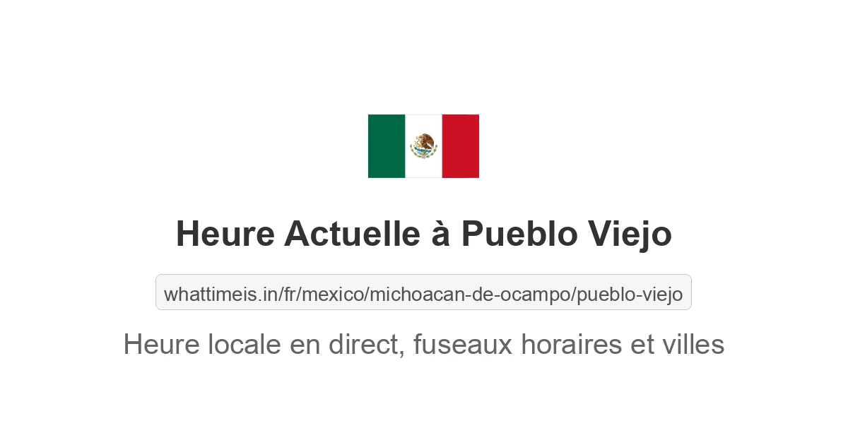 Heure actuelle à Pueblo Viejo