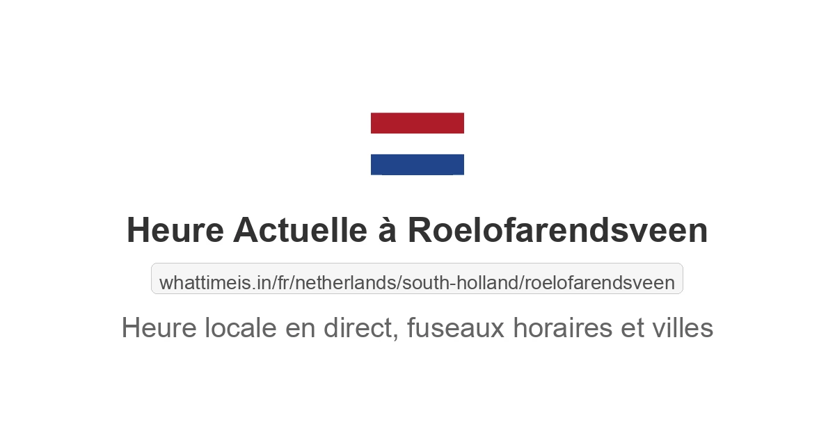 Heure actuelle à Roelofarendsveen