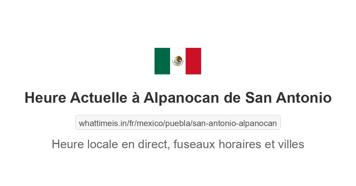 Heure actuelle à Alpanocan de San Antonio
