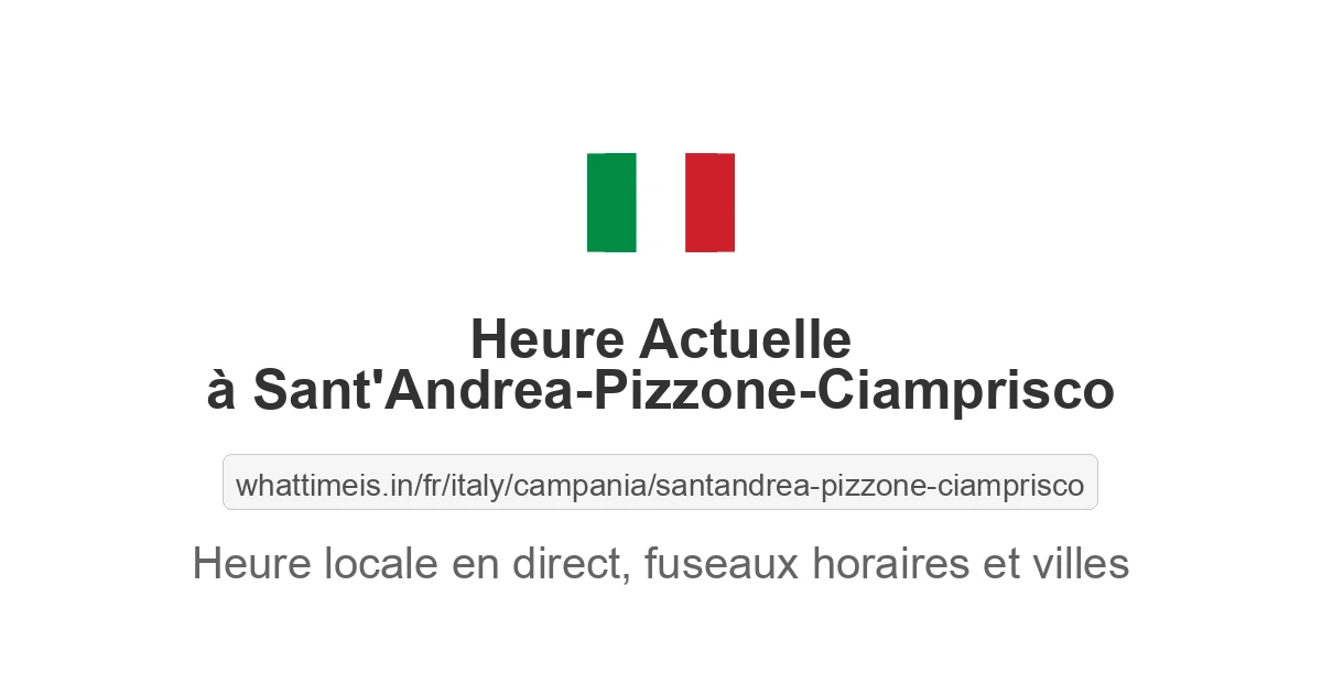 Heure actuelle à Sant'Andrea-Pizzone-Ciamprisco