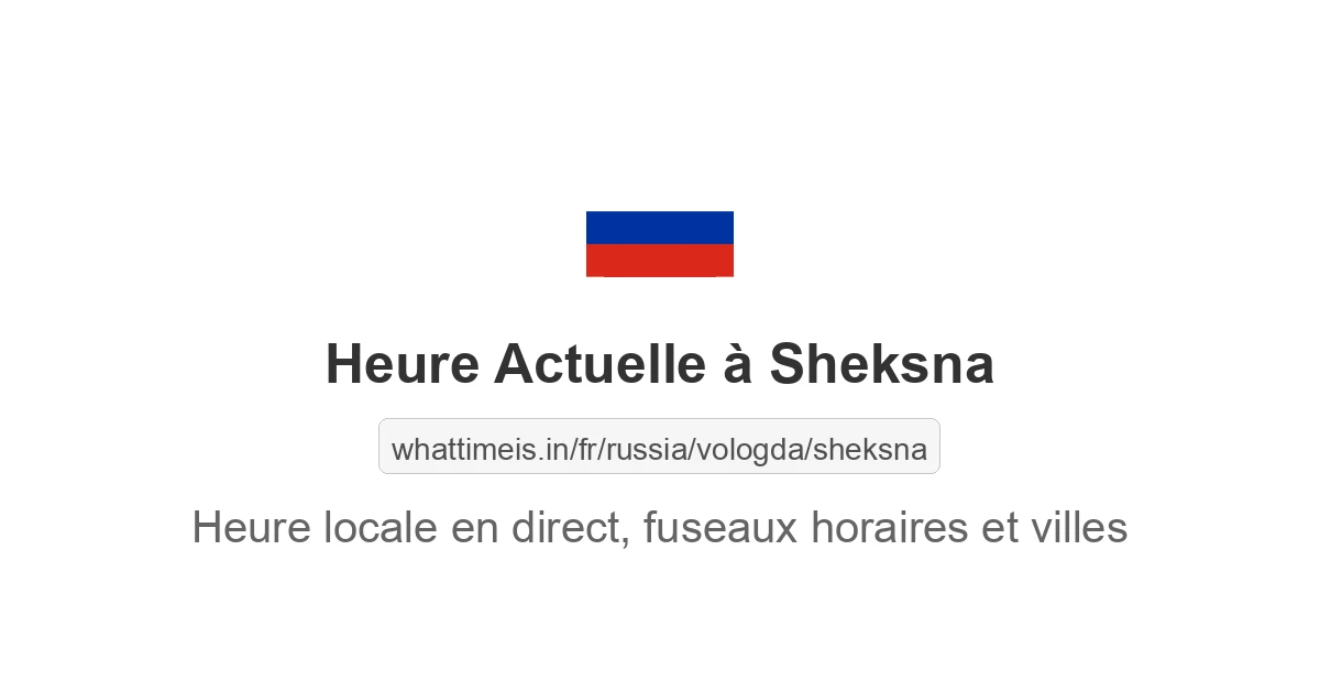 Heure actuelle à Sheksna