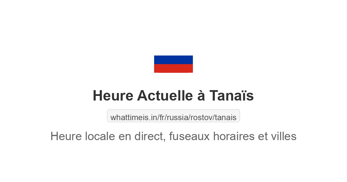 Heure actuelle à Tanaïs