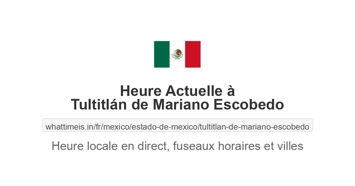 Heure actuelle à Tultitlán de Mariano Escobedo