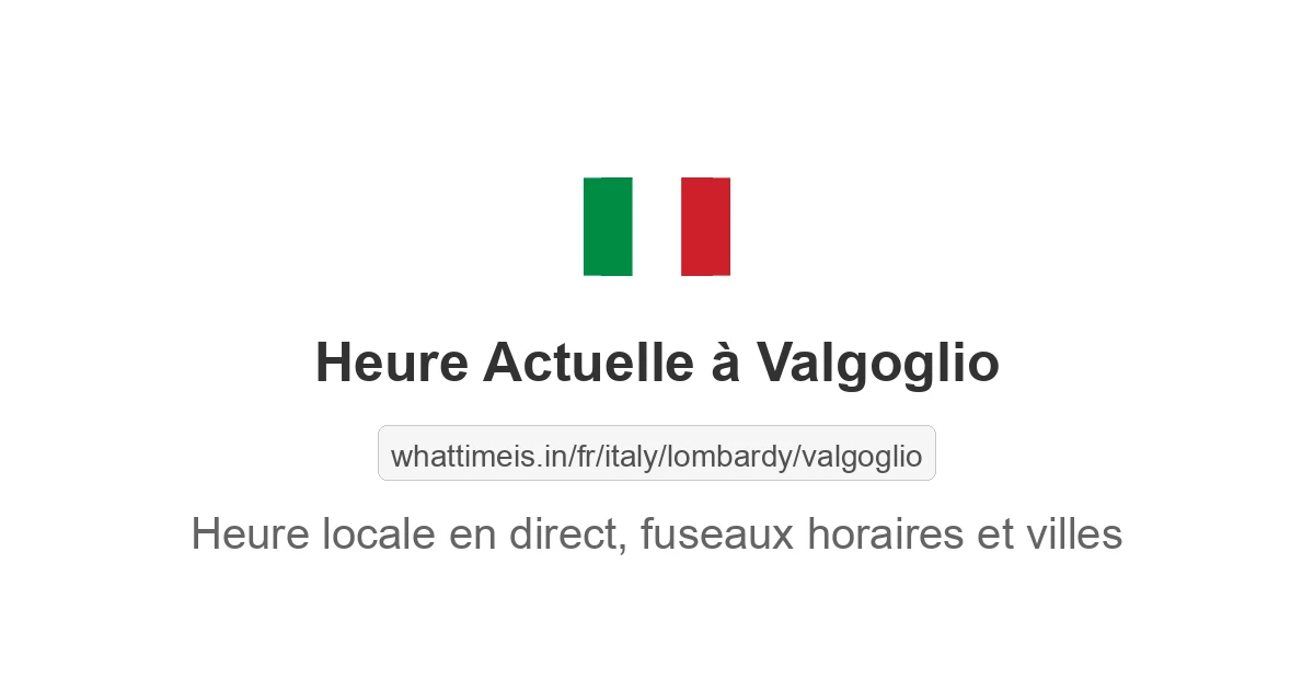 Heure actuelle à Valgoglio