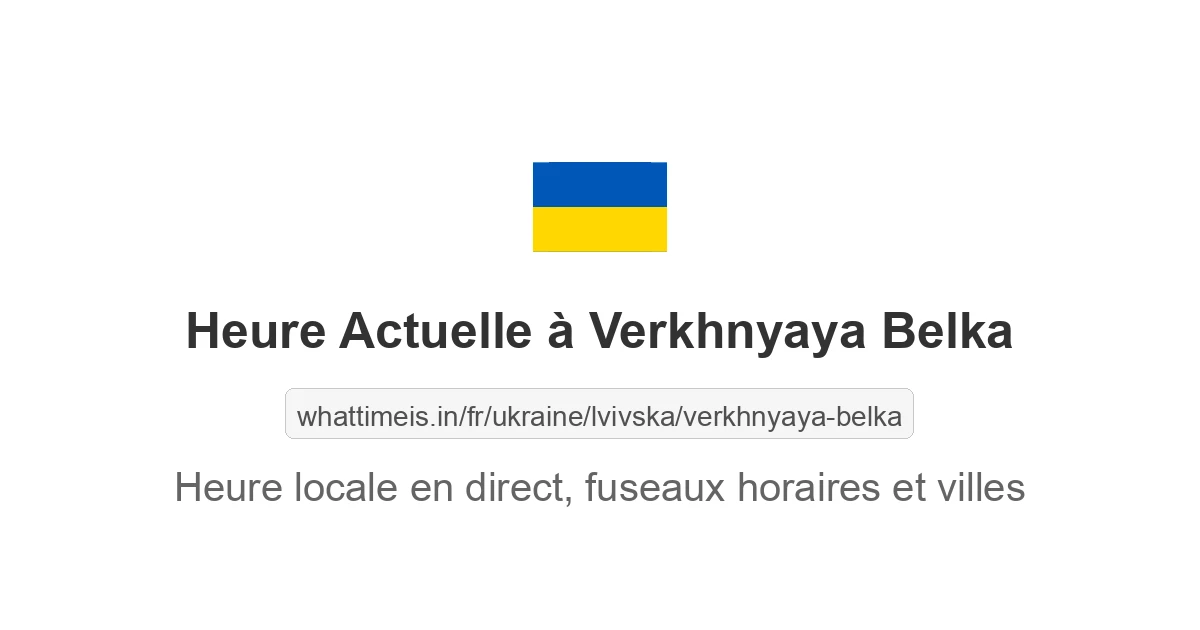 Heure actuelle à Verkhnyaya Belka
