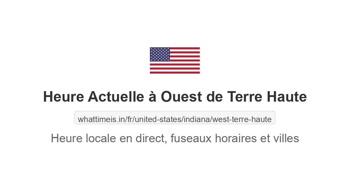 Heure actuelle à Ouest de Terre Haute