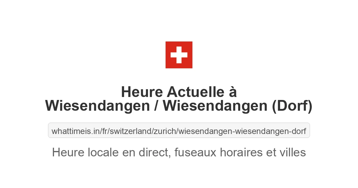 Heure actuelle à Wiesendangen / Wiesendangen (Dorf)