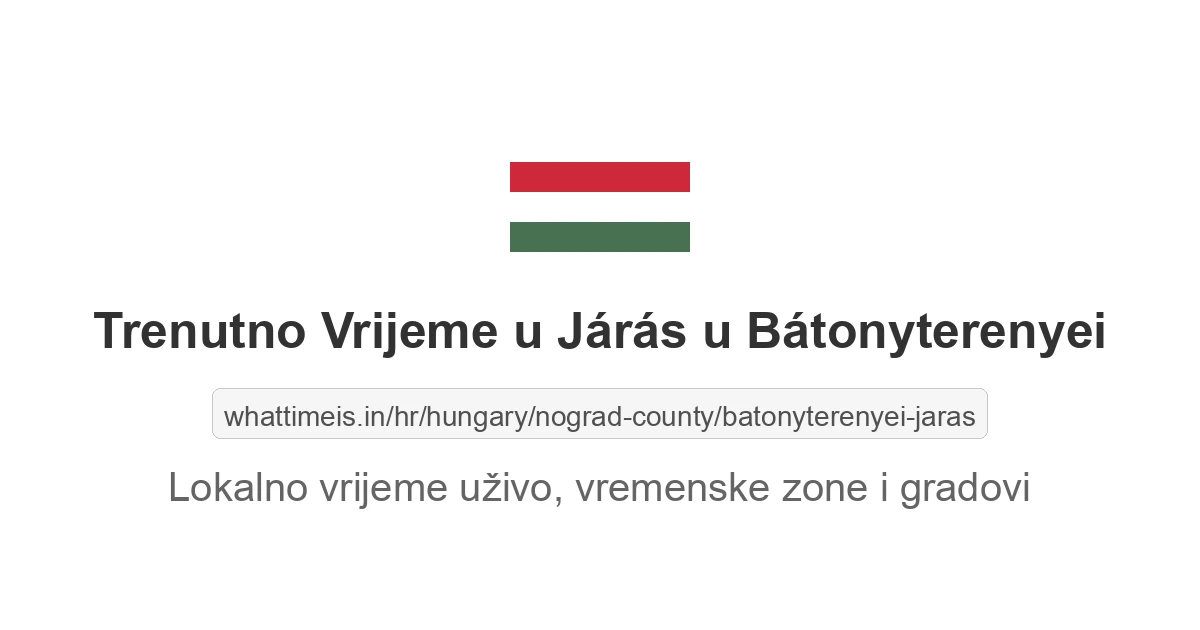 Koliko je sati u: Járás u Bátonyterenyei