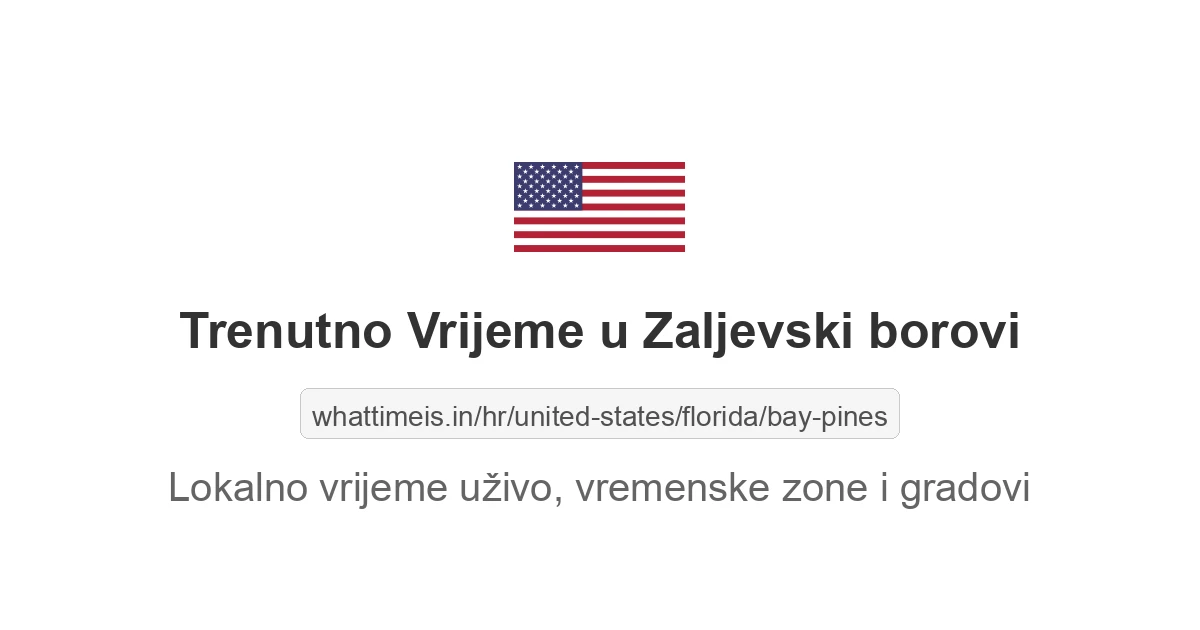 Koliko je sati u: Zaljevski borovi