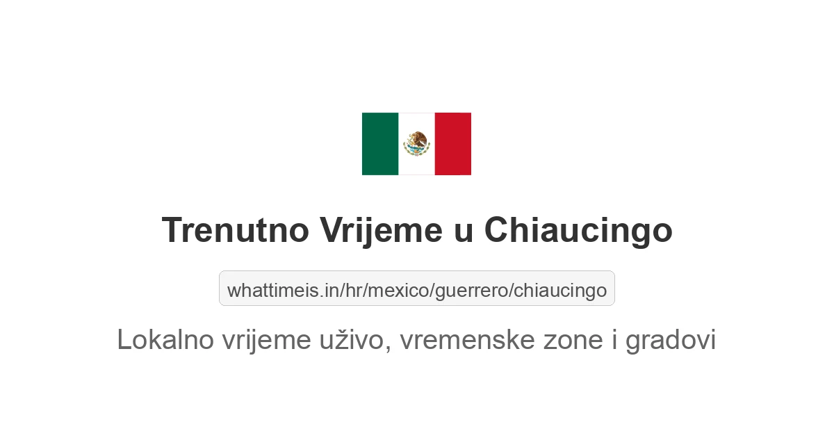 Koliko je sati u: Chiaucingo