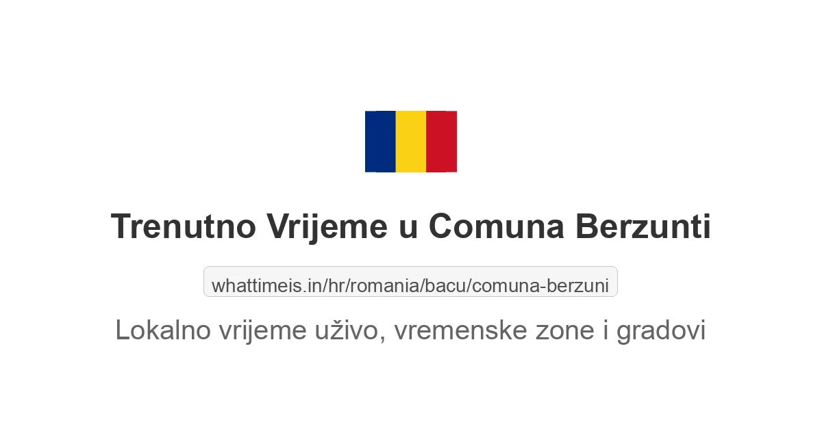 Koliko je sati u: Comuna Berzunti