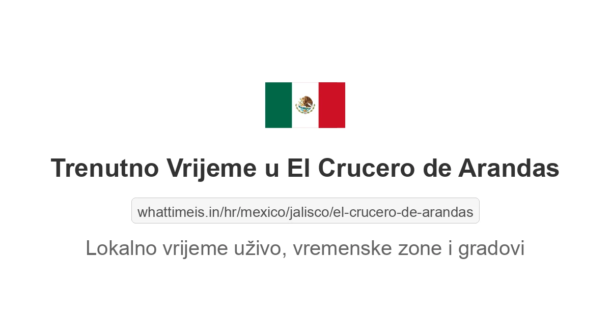 Koliko je sati u: El Crucero de Arandas