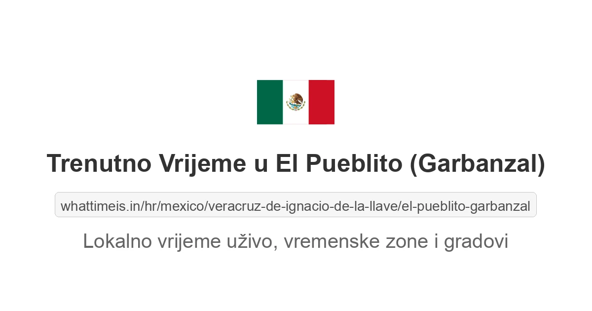 Koliko je sati u: El Pueblito (Garbanzal)