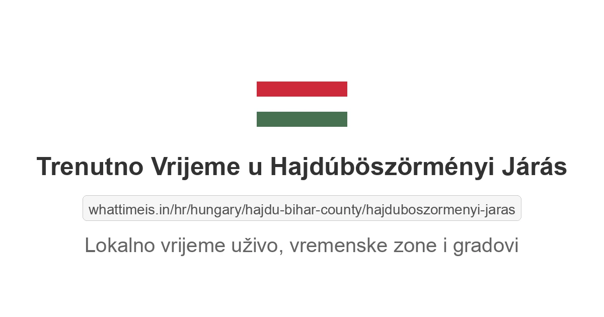 Koliko je sati u: Hajdúböszörményi Járás