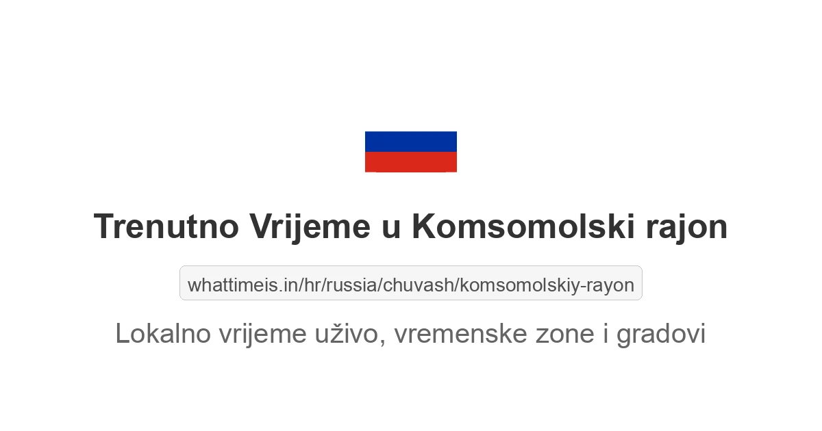 Koliko je sati u: Komsomolski rajon
