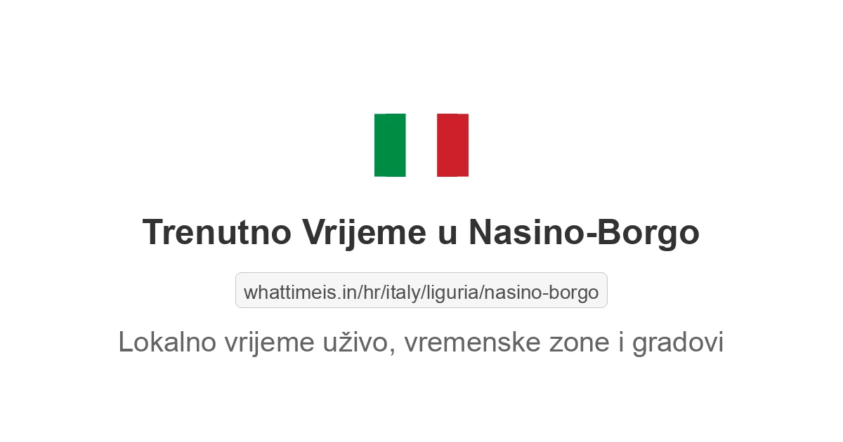 Koliko je sati u: Nasino-Borgo