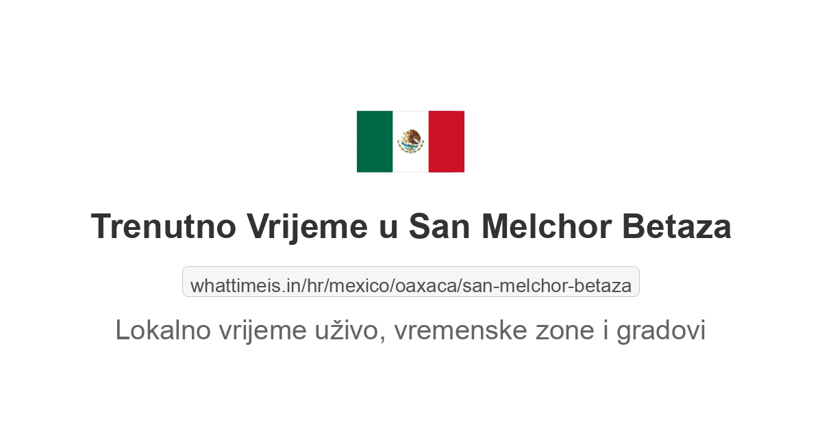 Koliko je sati u: San Melchor Betaza