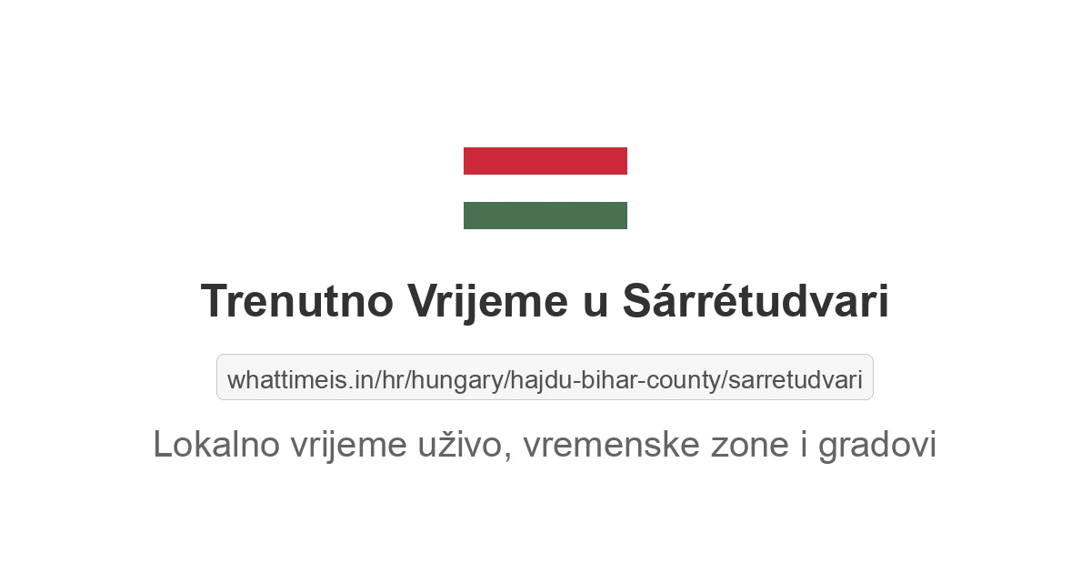 Koliko je sati u: Sárrétudvari