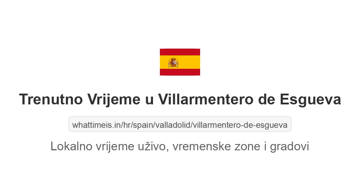 Koliko je sati u: Villarmentero de Esgueva