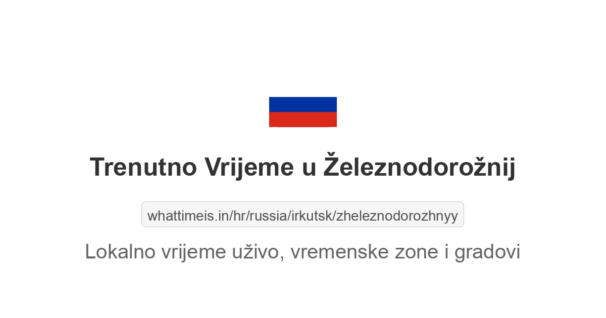 Koliko je sati u: Železnodorožnij