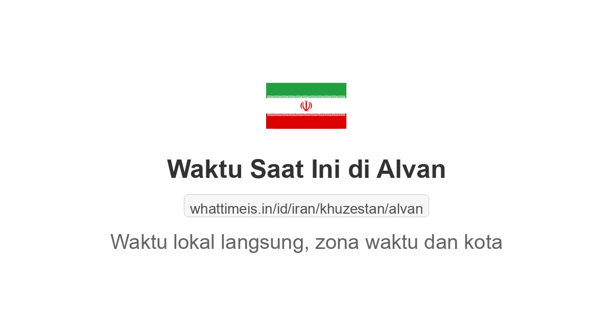 Jam berapa sekarang di: Alvan