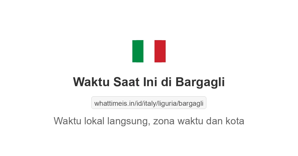 Jam berapa sekarang di: Bargagli