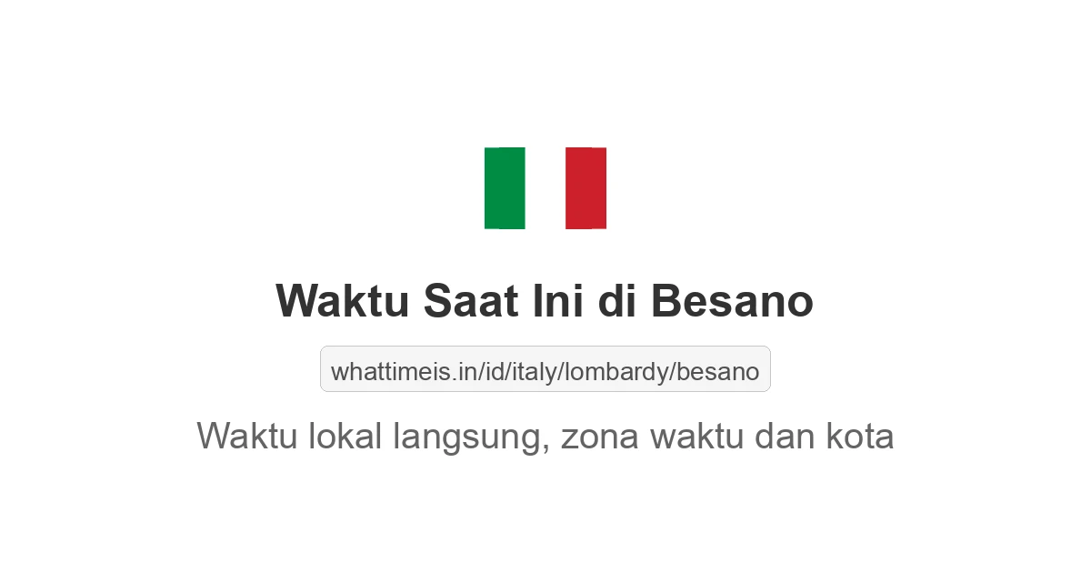 Jam berapa sekarang di: Besano