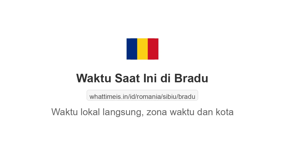 Jam berapa sekarang di: Bradu