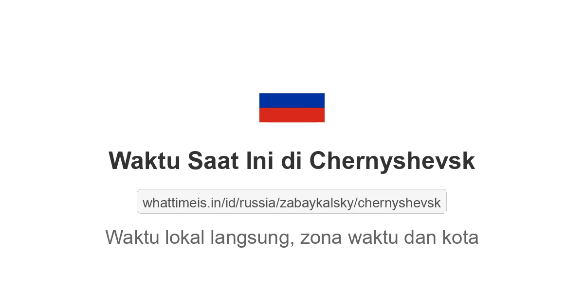 Jam berapa sekarang di: Chernyshevsk