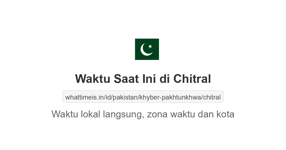 Jam berapa sekarang di: Chitral
