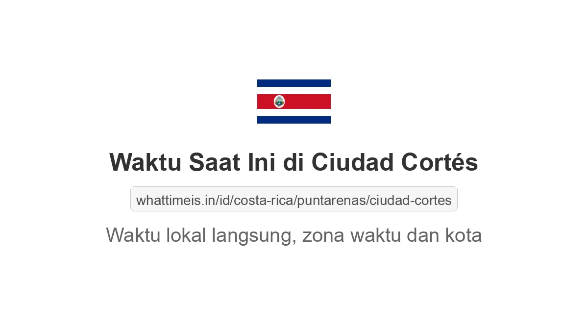 Jam berapa sekarang di: Ciudad Cortés