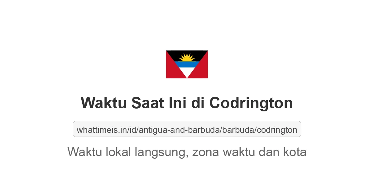 Jam berapa sekarang di: Codrington