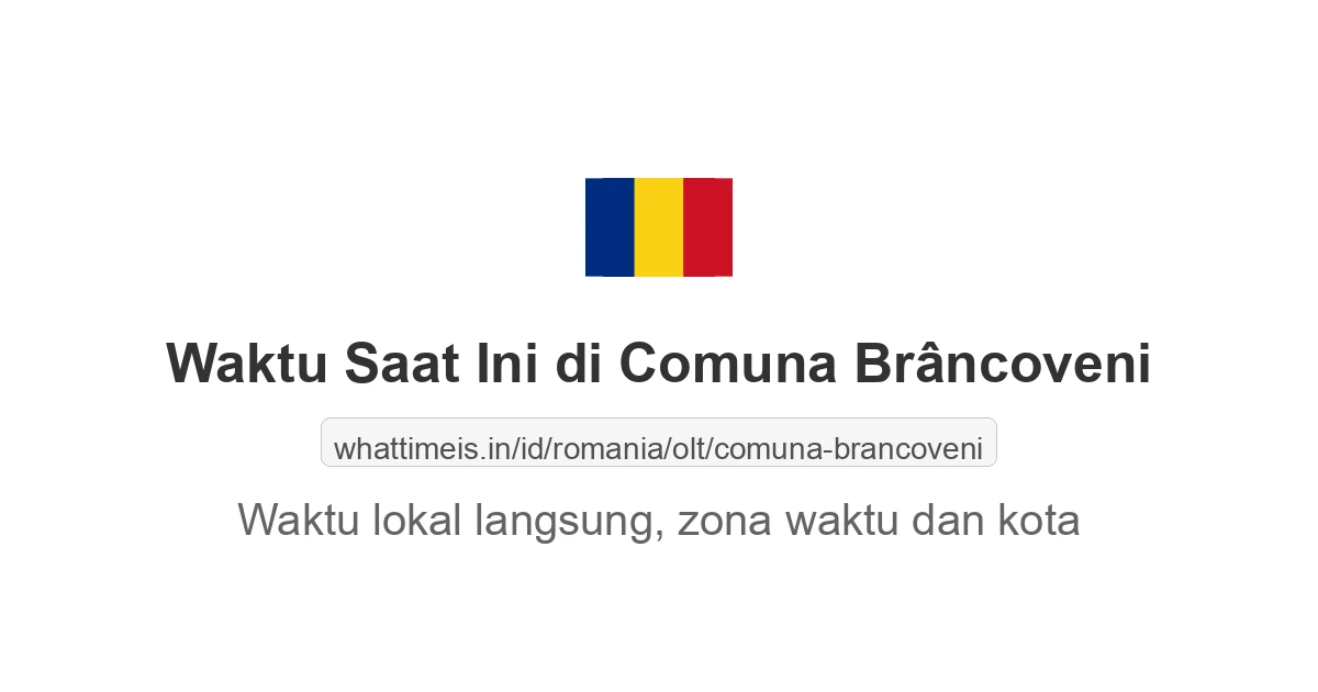 Jam berapa sekarang di: Comuna Brâncoveni