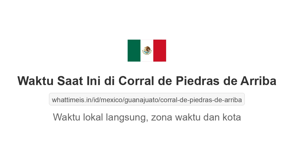 Jam berapa sekarang di: Corral de Piedras de Arriba