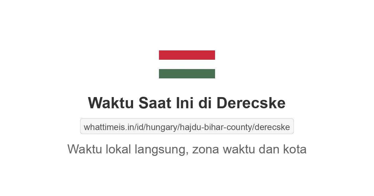 Jam berapa sekarang di: Derecske