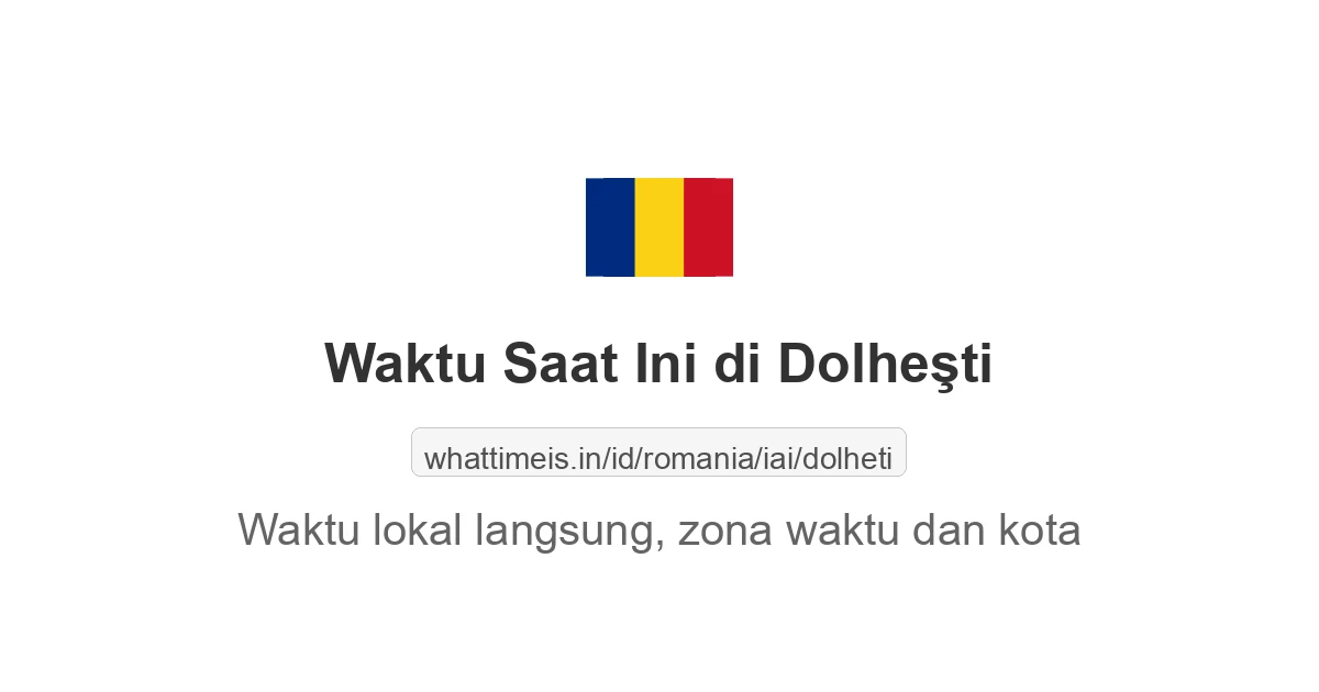 Jam berapa sekarang di: Dolheşti