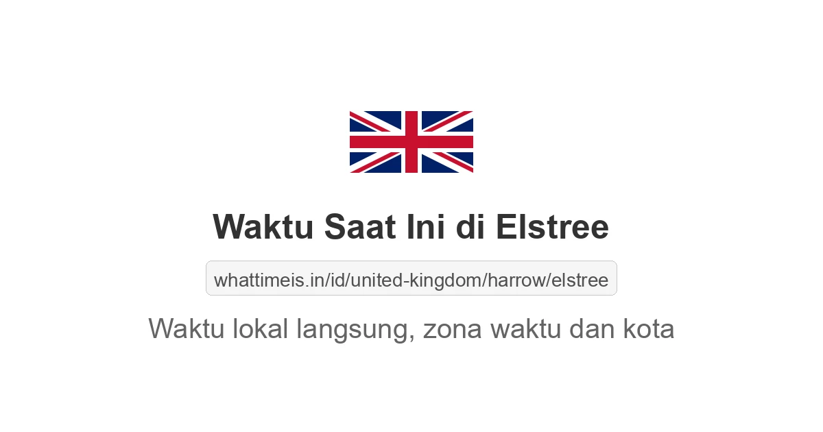 Jam berapa sekarang di: Elstree