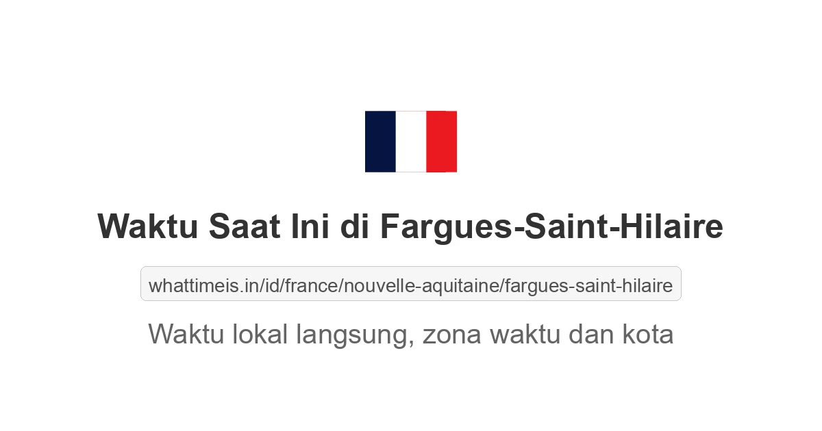 Jam berapa sekarang di: Fargues-Saint-Hilaire