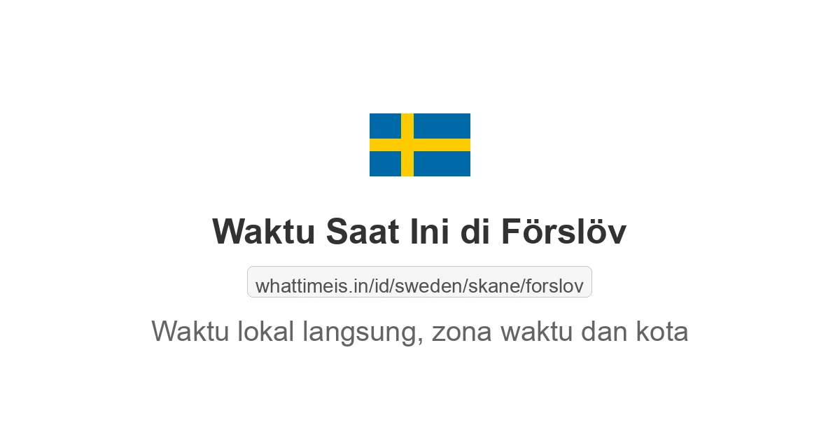 Jam berapa sekarang di: Förslöv