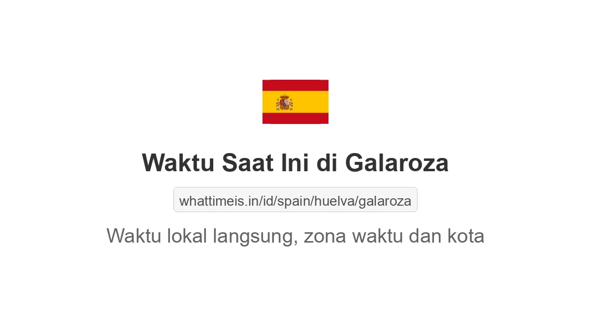 Jam berapa sekarang di: Galaroza