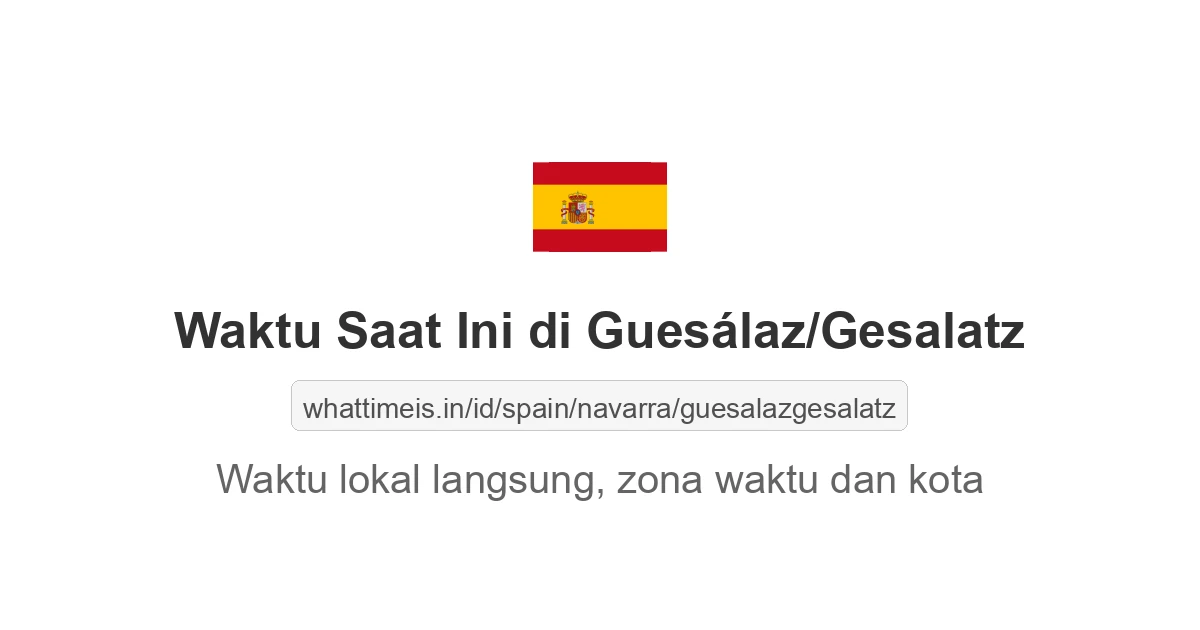 Jam berapa sekarang di: Guesálaz/Gesalatz