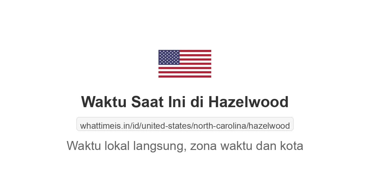 Jam berapa sekarang di: Hazelwood