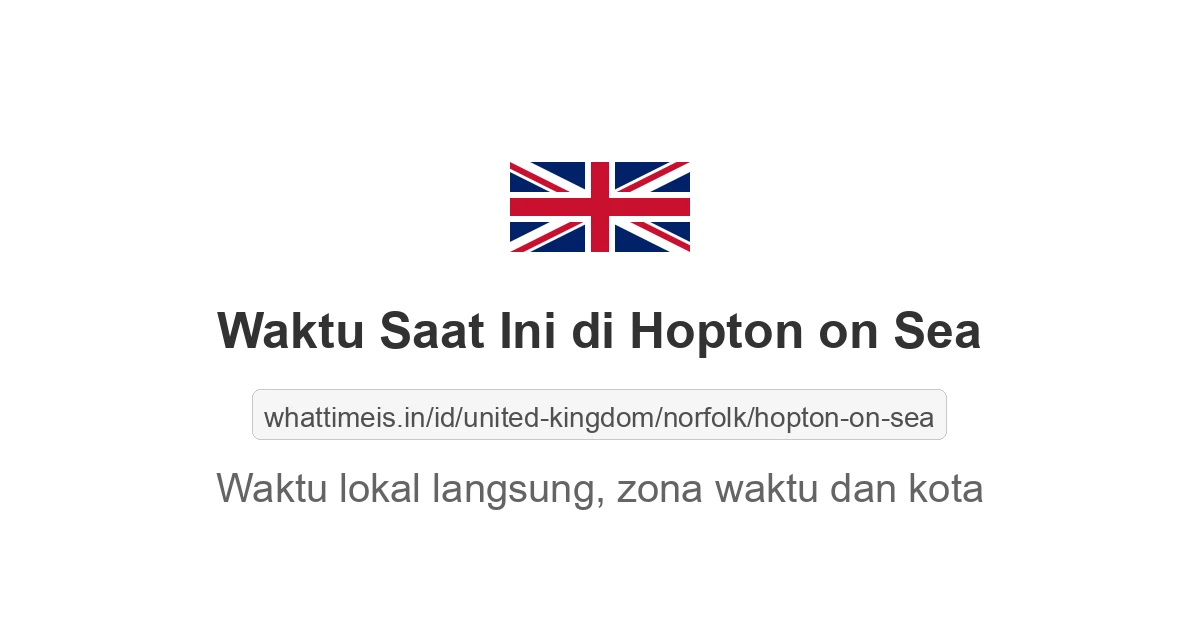Jam berapa sekarang di: Hopton on Sea